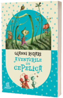 Aventurile lui Cepelica (ed. II)