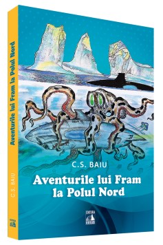 Aventurile lui Fram la Polul Nord - Baiu Cosmin
