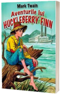 Aventurile lui Huckleberry Finn (Mark, Twain)
