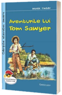 Aventurile lui Tom Sawyer. Cartile elevului smart