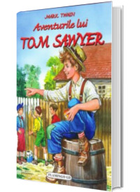 Aventurile lui Tom Sawyer (Editie cartonata)