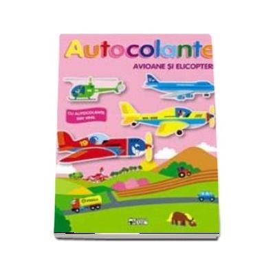 Avioane si elicoptere. Autocolante. ne jucam si construim Avioane si elicoptere. Autocolante. ne jucam si construim
