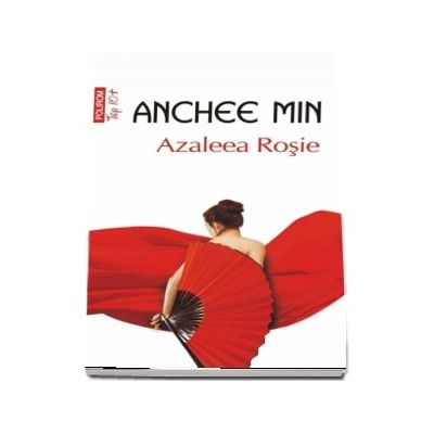 Azaleea Rosie. Traducere din limba engleza de Mihaela Negrila