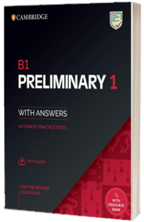 B1 Preliminary 1 for the Revised 2020 Exam Students Book with Answers with Audio with Resource Bank : Authentic Practice Tests