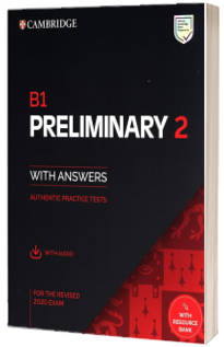 B1 Preliminary 2 for the Revised 2020 Exam. Students Book with Answers with Audio with Resource Bank