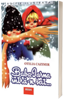 Baba iarna intra-n sat... si alte poezii