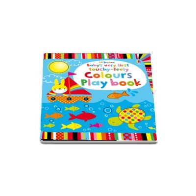 Babys very first touchy-feely colours play book