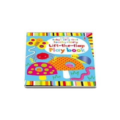 Babys very first touchy-feely lift-the-flap play book
