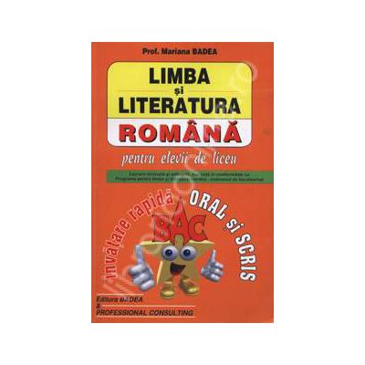 Bac limba si literatura romana. Invatare rapida oral si scris (Mariana Badea)