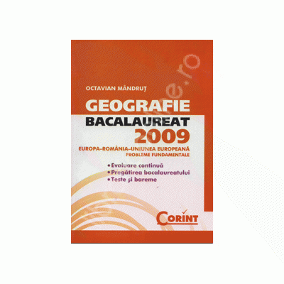 Bacalaureat Geografie 2009. Europa-Romania-Uniunea-Europeana. Probleme fundamentale