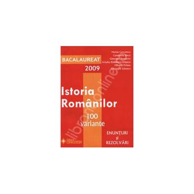 Bacalaureat 2009. Istoria Romanilor 100 de variante - Enunturi si rezolvari