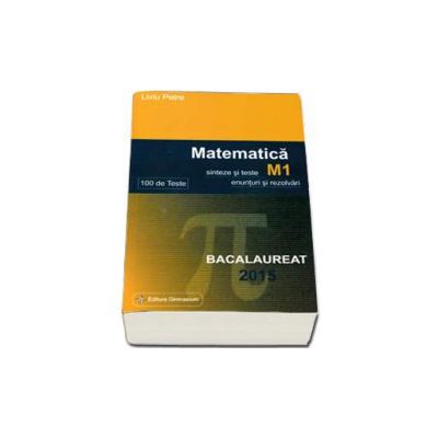 Bacalaureat 2015 Matematica M1 - 100 de variante - eunturi si rezolvari