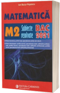 Bacalaureat 2021. Matematica M2, subiecte rezolvate