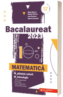 Bacalaureat 2023. Matematica M Stiintele naturii, M Tehnologic (Avizat M.E.C)