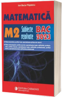 Bacalaureat 2023. Subiecte rezolvate. Matematica M2