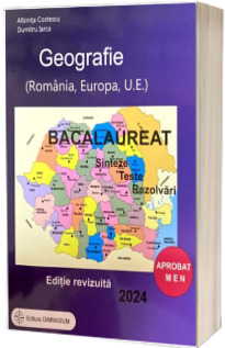 Bacalaureat Geografie 2024. Sinteze. teste, rezolvari