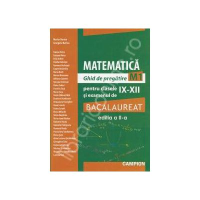 Bacalaureat matematica - Ghid de pregatire M1, pentru clasele IX-XII - Editia a II-a - Marius Burtea