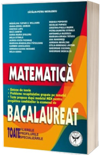 Bacalaureat Matematica. Toate filierele, profilurile, specializarile