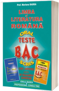 Bacalaureat Oral si Scris - Teste. Limba si literatura romana. Carti Antistres pentru un Bacalaureat Confortabil