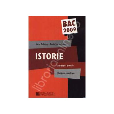 Istorie bac 2009 - aplicatii, sinteze. Subiecte rezolvate