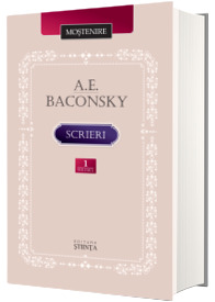 Baconsky - Scrieri, volumul I