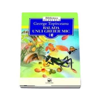 Balada unui greier mic. Colectia biblioteca elevului