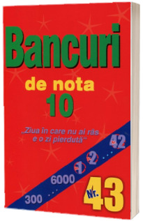 Bancuri de nota 10 - numarul 43