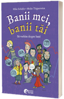 Banii mei, Banii tai. Sa vorbim despre bani