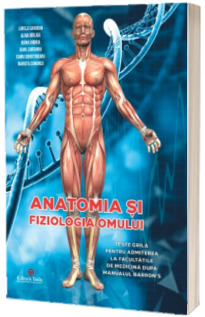 BARRON S - Anatomia si fiziologia omului. Teste grila pentru admiterea la facultatile de medicina dupa manualul Barron s