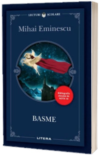 Basme. Mihai Eminescu (Colectia, Bibliografia elevului de nota 10)