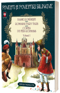 Basme romanesti - editie bilingva. Volumul I