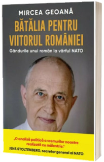 Batalia pentru viitorul Romaniei