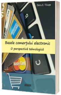 Bazele comertului electronic. O perspectiva tehnologica