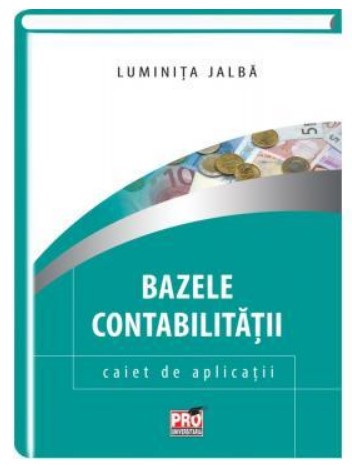 Bazele contabilitatii. Caiet de aplicatii