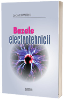 Bazele electrotehnicii Bazele electrotehnicii