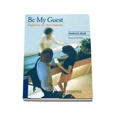 Be My Guest Student's Book - English for the Hotel Industry (Francis O'Hara )