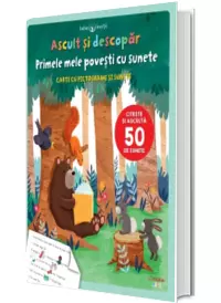 Bebe invata. Ascult si descopar. Primele mele povesti cu sunete. Carte cu pictograme si sunete