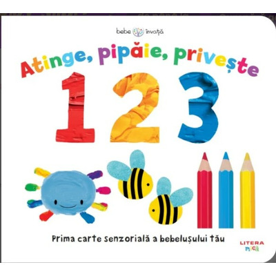 Bebe invata. Atinge, pipaie, priveste. 1 2 3