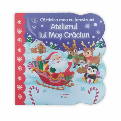 Bebe invata. Carticica mea cu ferestruici. Atelierul lui Mos Craciun