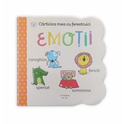 Bebe invata. Carticica mea cu ferestruici. Emotii