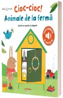 Bebe invata. Cioc-cioc! Animale de la ferma. Carte cu sunete si clapete