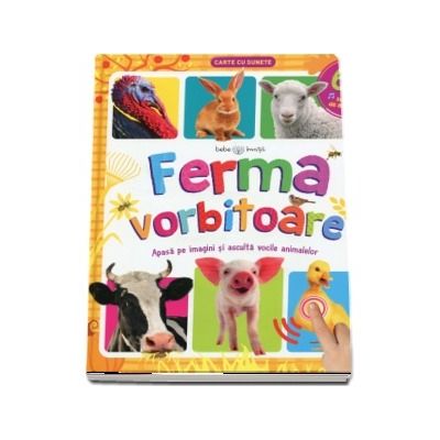Bebe invata. Ferma vorbitoare, apasa pe imagini si asculta vocile animalelor