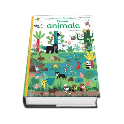 Bebe invata. Prima mea enciclopedie ilustrata. Primele animale