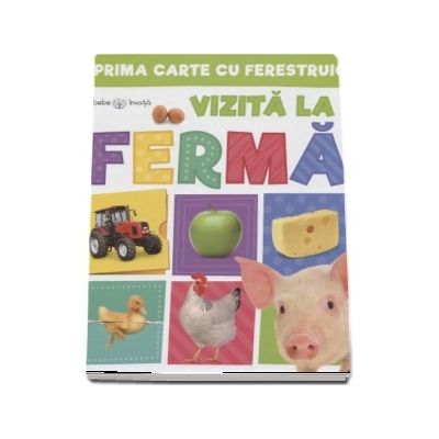 Bebe invata - Vizita la ferma. Prima carte cu ferestruici