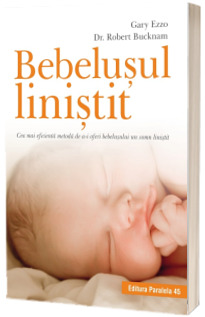 Bebelusul linistit. Cea mai eficienta metoda de a-i oferi bebelusului un somn linistit