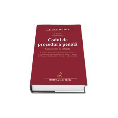 Codul de procedura penala. Comentariu pe articole - Coordonator Mihail Udroiu