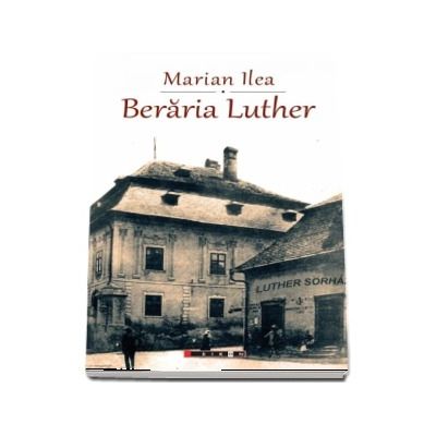 Beraria Luther - Marian Ilea