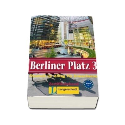 Berliner Platz 3 Lehr- Und Arbeitsbuch - Manual si caiet pentru clasa a XI-a L2