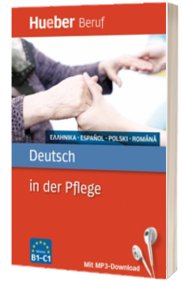 Berufssprachfuhrer. Deutsch in der Pflege. Griechisch, Spanisch, Polnisch, Rumanisch. Buch mit MP3 Download
