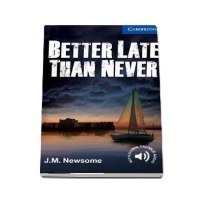 Better Late Than Never. Level 5 Upper Intermediate - J. M. Newsome